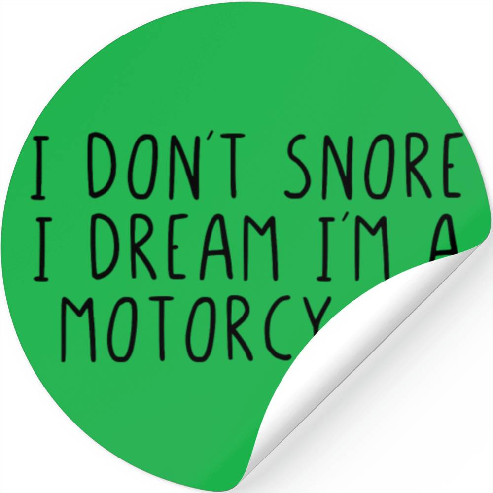I Don´t Snore I Dream I´m A Motorcycle Designed & Sold By Zhao Na
