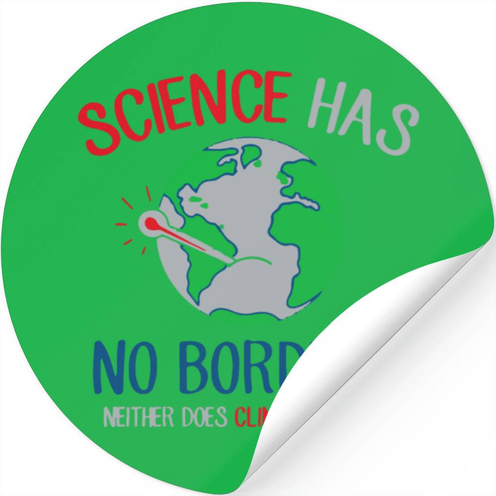 Science Has No Borders Neither Does Climate Change Designed & Sold By