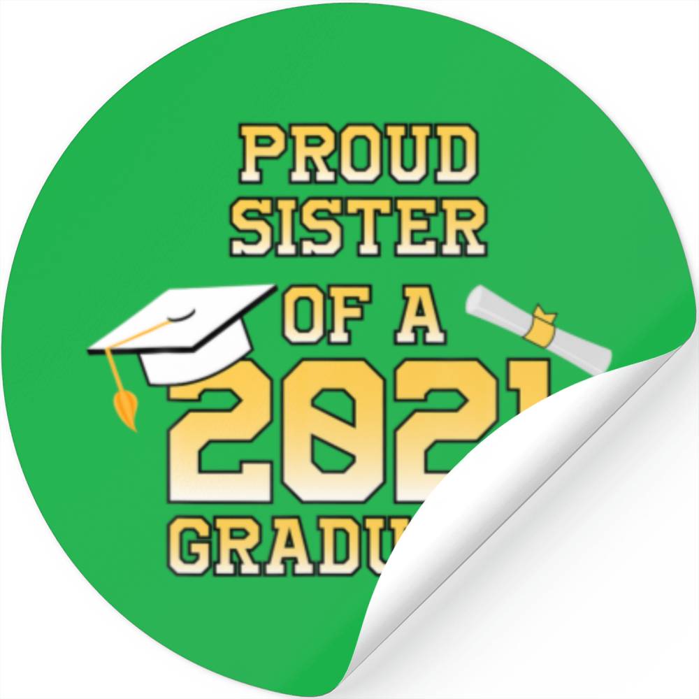 Graduation Class Family Proud Sister Of A 2021 Gra Stickers Designed ...
