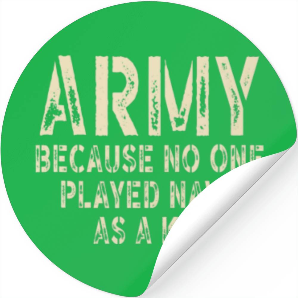 Funny Army Saying Army Because No One Played Navy Stickers Designed