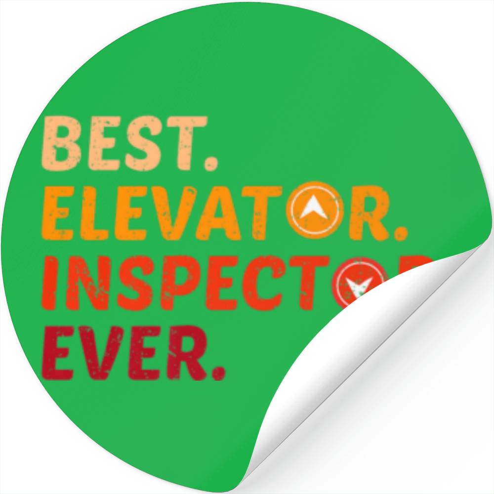 Best Elevator Inspector Ever Design For Elevator T Stickers Designed