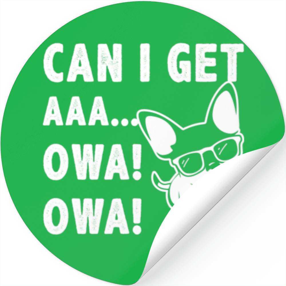Dog Owa Owa Can I Get Aaaa Owa Owa Women Young Stickers Designed dog-owa-owa-can-i-get-aaaa-owa-owa-women-young-stickers-designed
