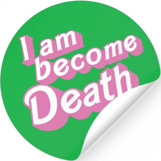 I am become Death in pink Barbie font Unisex Stickers