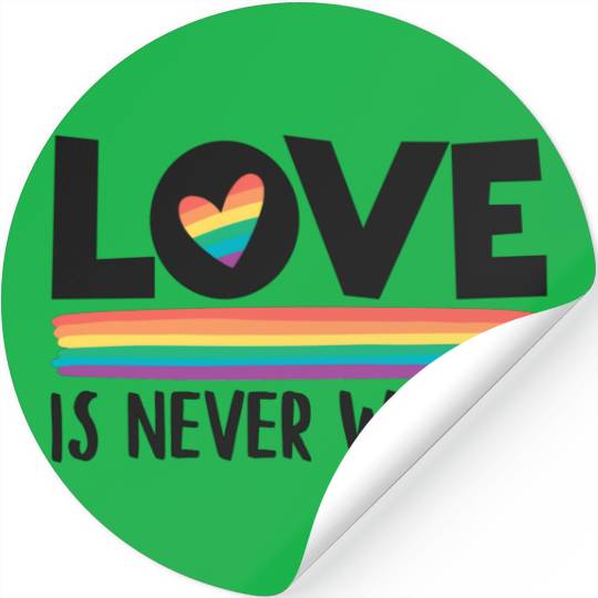Love Is Never Wrong Rainbow LGBTQ Pride Month Stickers Designed & Sold ...