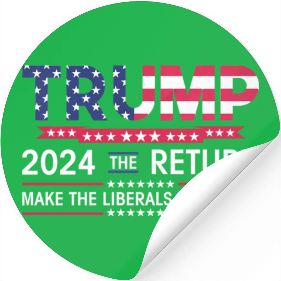 Donald Trump 2024 The Return Make Liberals Cry Again American Flag ...