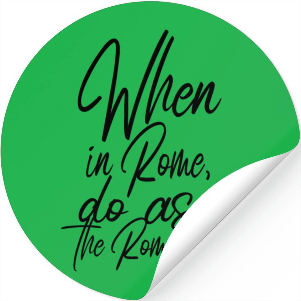 When In Rome Do As The Romans Do Designed & Sold By Benign Patrizia