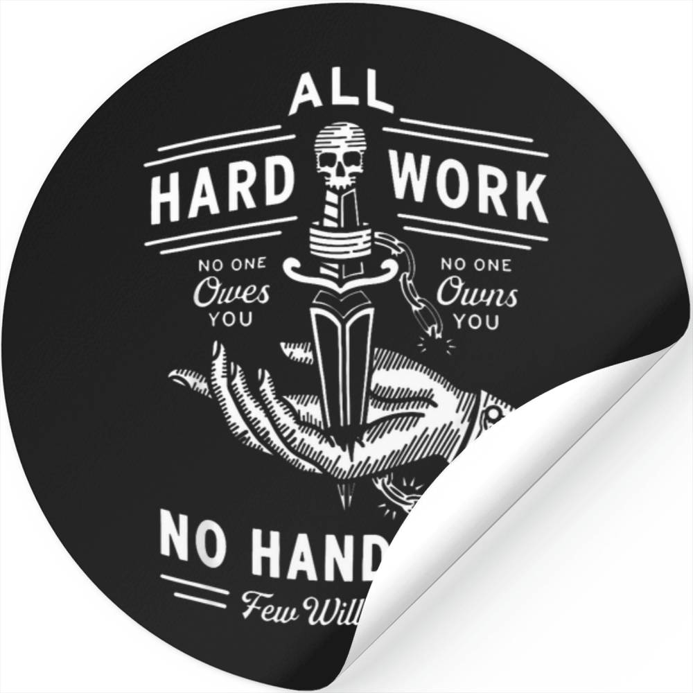 All-hard-work-no-handouts-few-will-hunt-apparel-t-shirt Stickers
