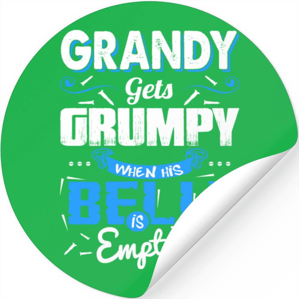 Grandy Gets Grumpy When His Belly Is Empty Stickers