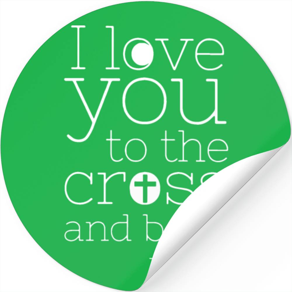 I Love You To The Cross And Back Jesus