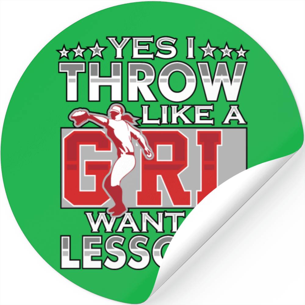 Yes I Throw Like A Girl Want A Lesson Woman, Gal Stickers