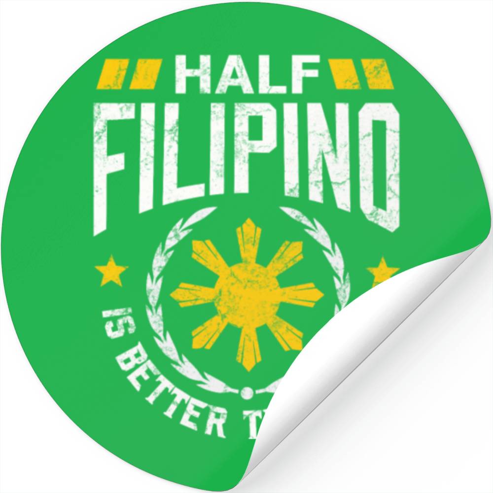 Philippine Sticker Half Filipino Is Better Stickers