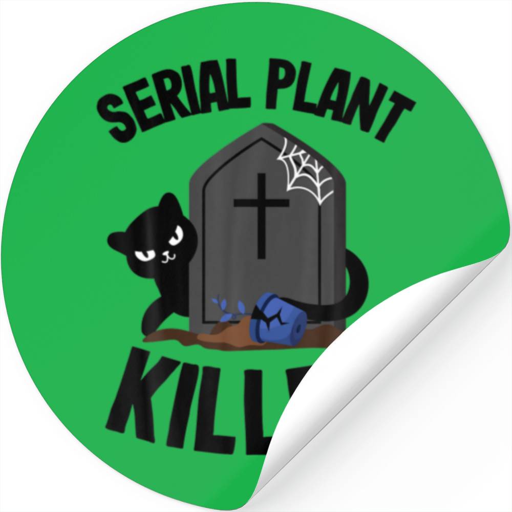 Serial Plant Killer Botanist Cat Mom Plant Daddy G Stickers