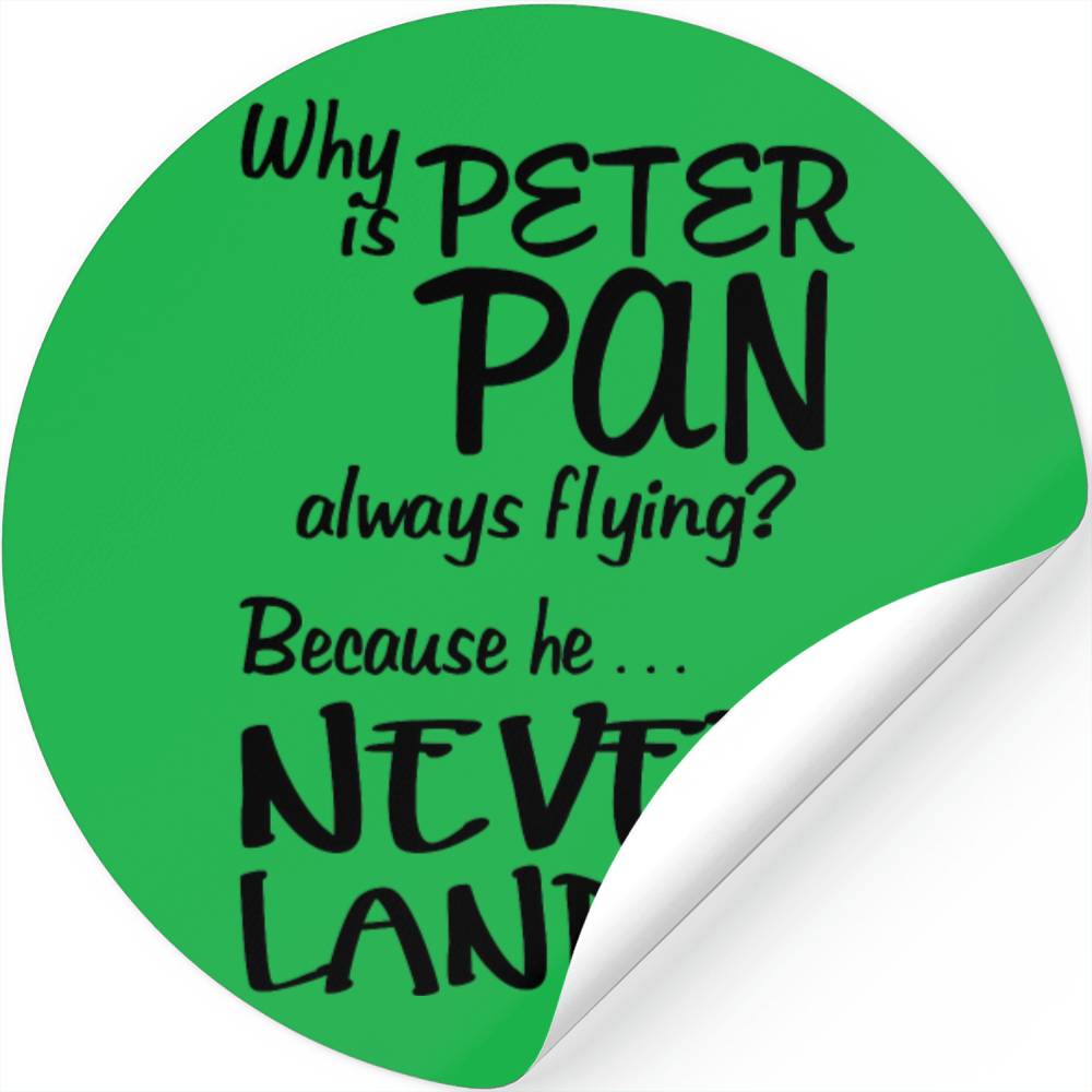 Why Is Peter Pan Always Flying? (Black) T Stickers