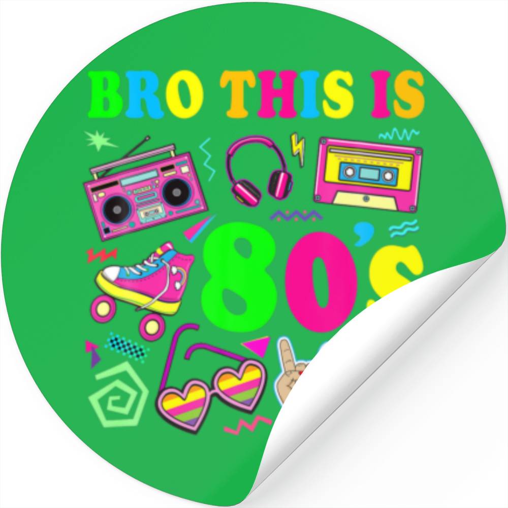 Bro This Is 80'S 80S 90S Funny Costume Party Wo Stickers