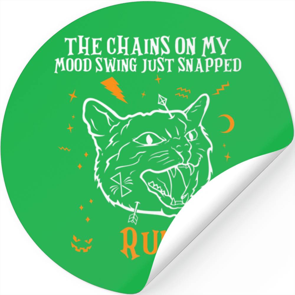 The Chain On My Mood Swing Just Snapped Run Cat Ha Stickers