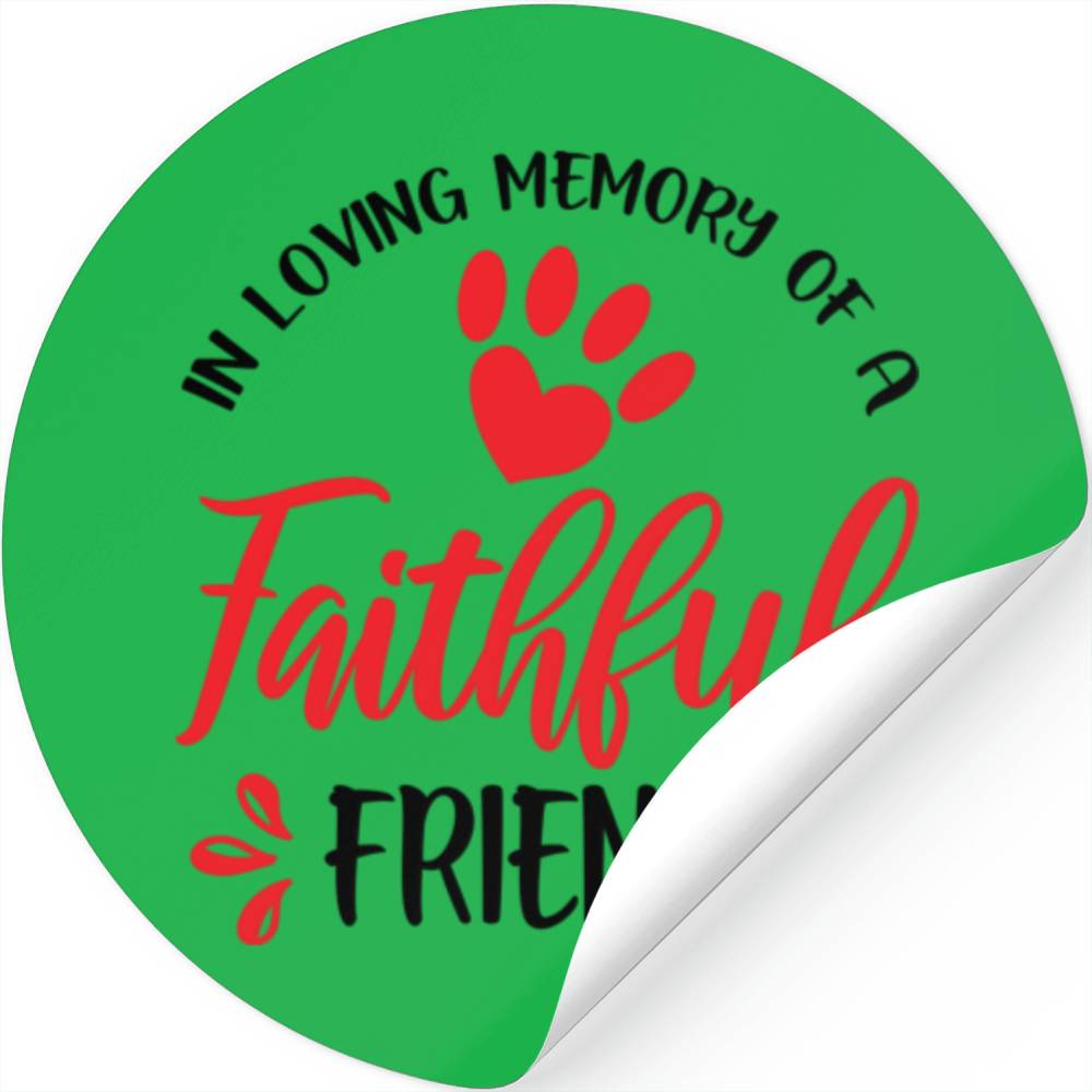 In Loving Memory Of A Faithful Friend Black Stickers