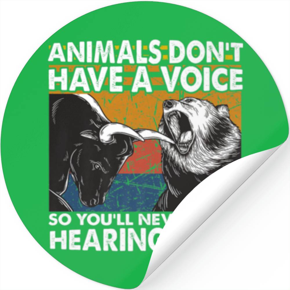Animals Don't Have A Voice So You'll Never Stop He Stickers