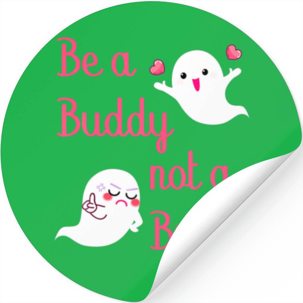 Be A Buddy Not A Bully Anti Bullying UNITY DAY Ora Stickers